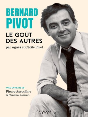 cover image of Bernard Pivot--Le Goût des autres